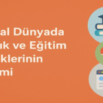 Dijital Dünyada Sağlık ve Eğitim İçeriklerinin Önemi