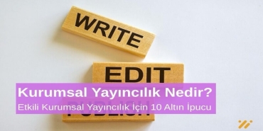 Kurumsal Yayıncılık Nedir Etkili Kurumsal Yayıncılık İçin 10 Altın Öneri